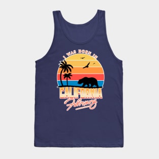 Was born in California February Tank Top